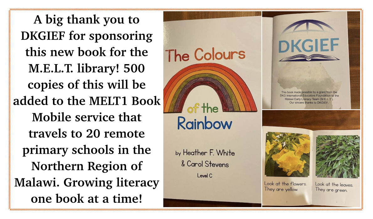 A big thank you to DKGIEF for sponsoring this new book for the M.E.L.T. library! 500 copies of this will be added to the MELT1 Book Mobile service that travels to 20 remote primary schools in the Northern Region of Malawi. Growing literacy one book at a time!