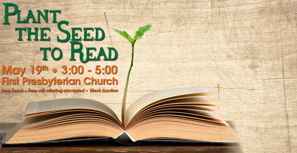 Plant the Seed to Read Event, May 19, 3-5, First Pres, Watertown